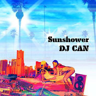 DJ CAN Sunshower VOL.1 Mix CD ミックス