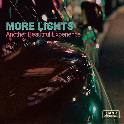 DJ KENTA (ZZ PRODUCTION) MORE LIGHTS Another Beautiful Experience   Mix CD ミックス